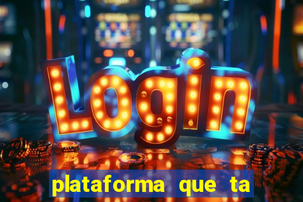 plataforma que ta pagando agora